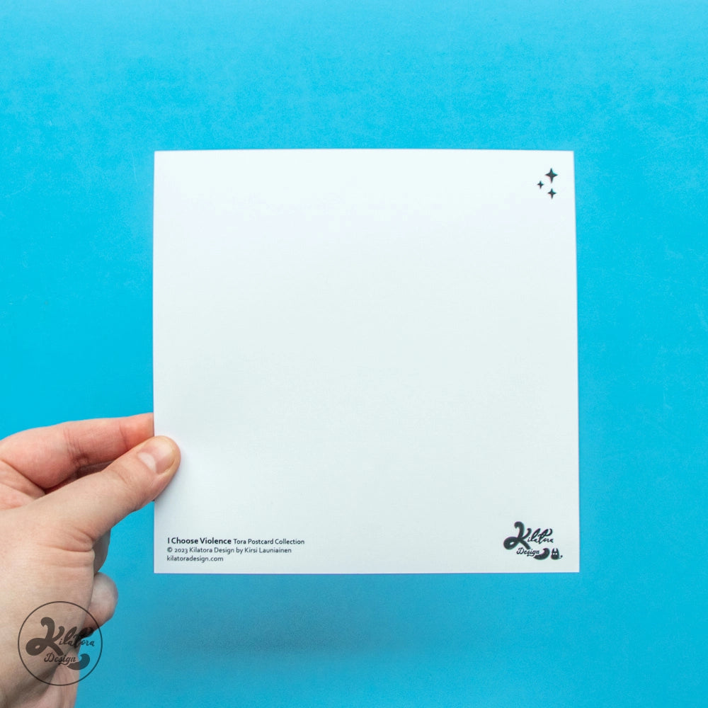 I_Choose_Violence_Postcard_-_Tora_by_Kilatora_Design
