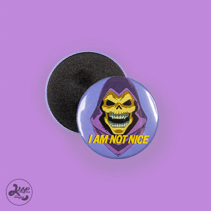 38mm magnet by Kilatora Design. Purple color with Skeletor and text "I am not nice".