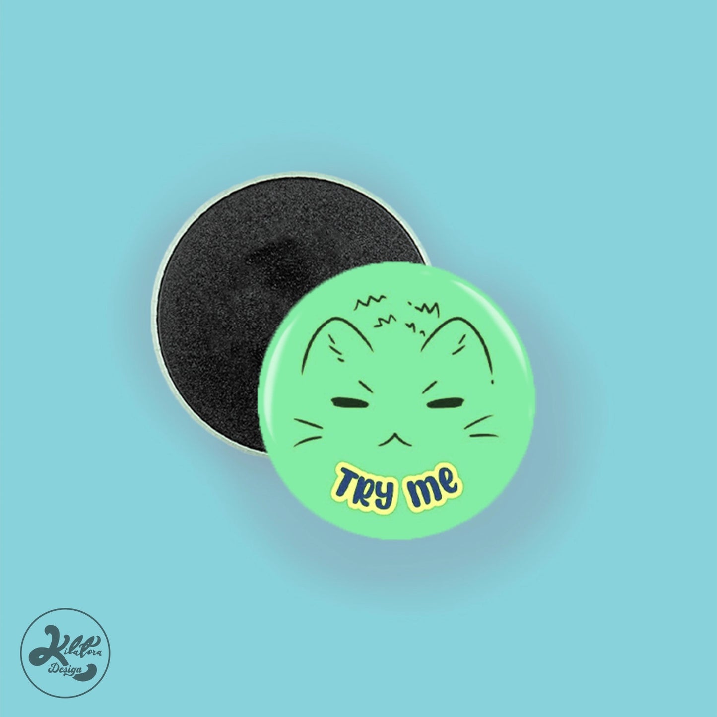 Try Me- 38mm Button Pin/Magnet - Kitty