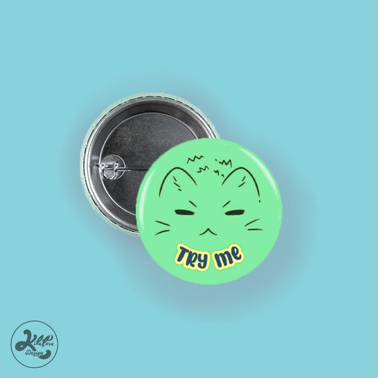Try Me- 38mm Button Pin/Magnet - Kitty